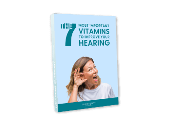 The 7 Most Important Vitamins To Improve Your Hearing